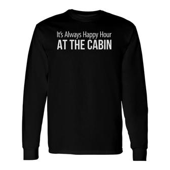 It's Always Happy Hour At The Cabin Raglan Baseball Tee Long Sleeve T-Shirt T-Shirt | Mazezy