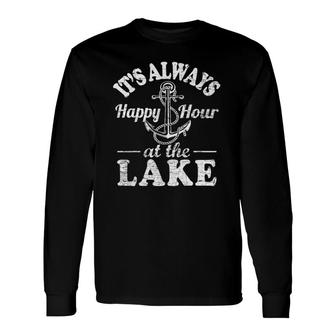 It's Always Happy Hour At The Lake Classic Long Sleeve T-Shirt T-Shirt | Mazezy