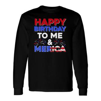 It's My Birthday July 4Th American Independence Day Long Sleeve T-Shirt T-Shirt | Mazezy