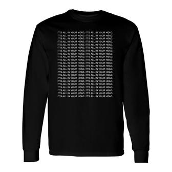 It's All In Your Head Sad Boi Aesthetic Depression Quotes Long Sleeve T-Shirt T-Shirt | Mazezy