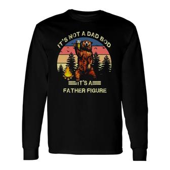 It's Not A Dad Bod It's A Father Figure Long Sleeve T-Shirt T-Shirt | Mazezy AU