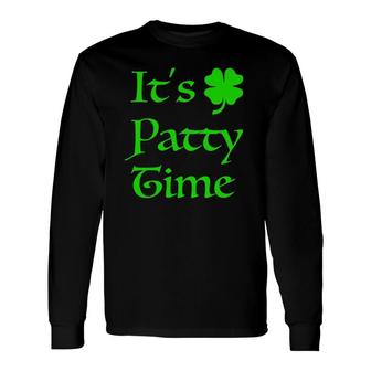 It's Patty Time St Saint Patricks Paddys Patty Day Pun Long Sleeve T-Shirt T-Shirt | Mazezy