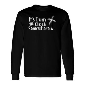 It's Rum O' Clock Somewhere Palm Tree Beach Tank Top Long Sleeve T-Shirt T-Shirt | Mazezy