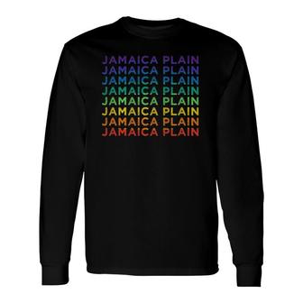 Jamaica Plain Ma Massachusetts Live In Boston Rainbow Long Sleeve T-Shirt | Mazezy