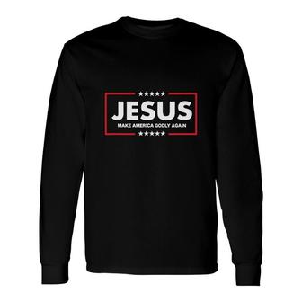 Jesus Make America Godly Again Long Sleeve T-Shirt - Thegiftio UK