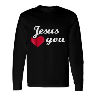 Jesus Loves You Long Sleeve T-Shirt T-Shirt | Mazezy