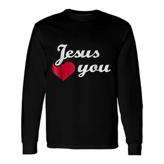 Jesus Loves You Long Sleeve T-Shirt T-Shirt | Mazezy