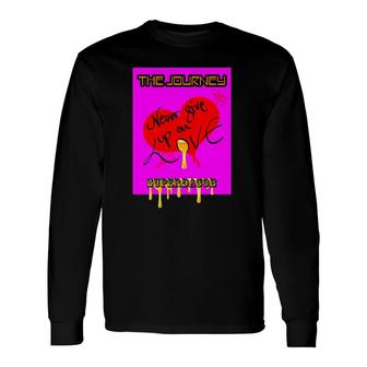 The Journey Never Give Up On Love Super Dacob Long Sleeve T-Shirt T-Shirt | Mazezy