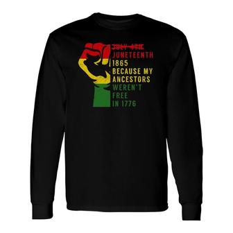 Juneteenth 1865 Emancipation Day Freedom Black Pride Long Sleeve T-Shirt T-Shirt | Mazezy