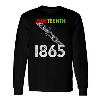 Juneteenth Breaking Every Chain Since 1865 Proud Afro Black Long Sleeve T-Shirt T-Shirt | Mazezy