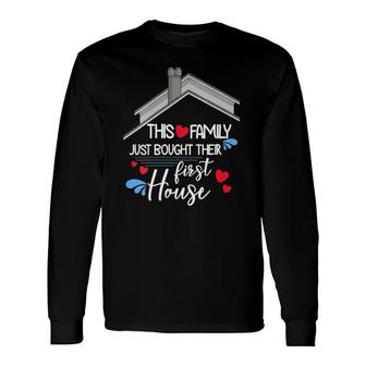 This Just Bought Their First House New Homeowner Long Sleeve T-Shirt T-Shirt | Mazezy