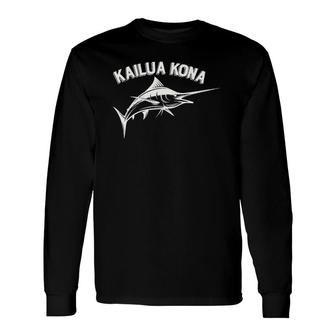 Kailua Kona, Hawaii Marlin Fishing Product Long Sleeve T-Shirt T-Shirt | Mazezy