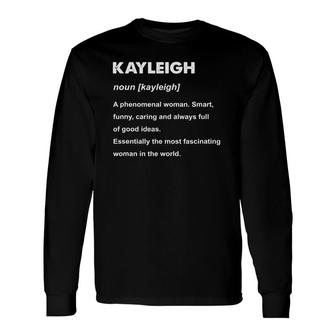 Kayleigh Name Definition Long Sleeve T-Shirt T-Shirt | Mazezy