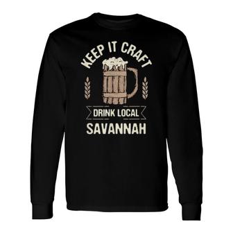 Keep It Craft Drink Local Savannah Beer Georgia Booze Long Sleeve T-Shirt T-Shirt | Mazezy
