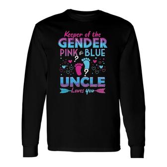 Keeper Of The Gender Pink Or Blue Uncle Loves You Reveal Long Sleeve T-Shirt T-Shirt | Mazezy