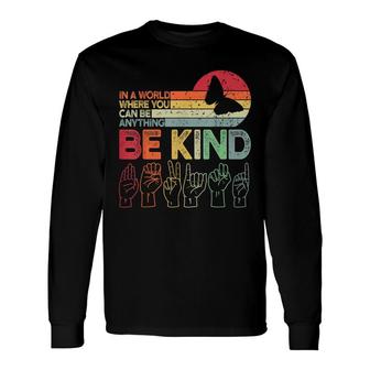 Be Kind Autism Awareness Asl Mom Teacher Kindness Long Sleeve T-Shirt - Thegiftio UK