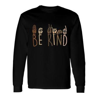 Be Kind Hand Signs Long Sleeve T-Shirt T-Shirt | Mazezy