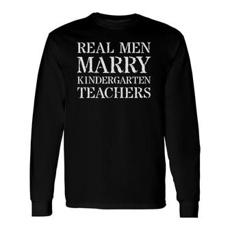 Kindergarten Teacher Husband Real Marry Long Sleeve T-Shirt T-Shirt | Mazezy