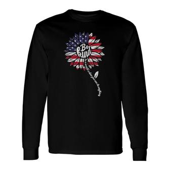 Kindness Sunflower Usa Flag 4Th Of July Patriotic Flower Long Sleeve T-Shirt T-Shirt | Mazezy