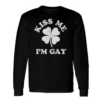 Kiss Me I'm Gay Happy Patrick's Day Long Sleeve T-Shirt T-Shirt | Mazezy