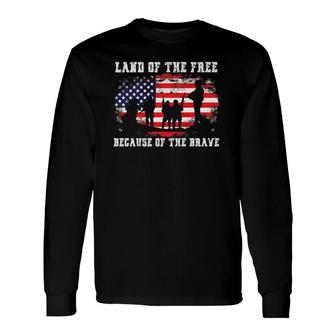 Land Of The Free Because Of The Brave American Flag Long Sleeve T-Shirt T-Shirt | Mazezy