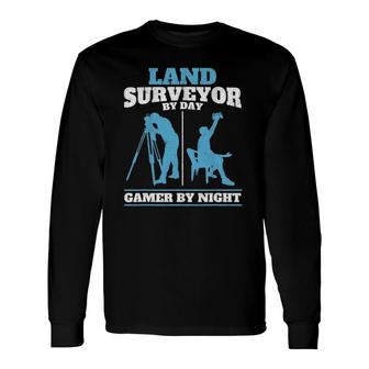 Land Surveyor By Day Gamer By Night Engineer Land Surveying Long Sleeve T-Shirt | Mazezy