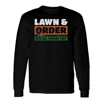 Lawn And Order Special Mowing Unit Humor Parody Lawnmower Long Sleeve T-Shirt | Mazezy