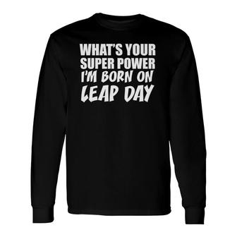 Leap Day 2020 Birthday I Leap Year February 29Th Long Sleeve T-Shirt | Mazezy