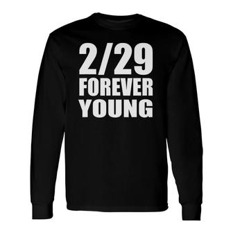 Leap Day Birthday I Leap Year February 29Th Long Sleeve T-Shirt T-Shirt | Mazezy