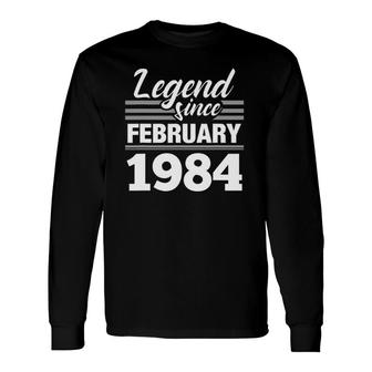 Legend Since February 1984 38Th Birthday 38 Years Old Long Sleeve T-Shirt T-Shirt | Mazezy