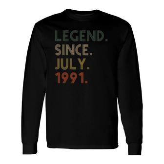 Legend Since July 1991 Birthday For 30 Years Old Long Sleeve T-Shirt T-Shirt | Mazezy