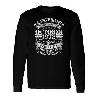 Legends Were Born In October 1972 50Th Birthday Idea Long Sleeve T-Shirt - Seseable