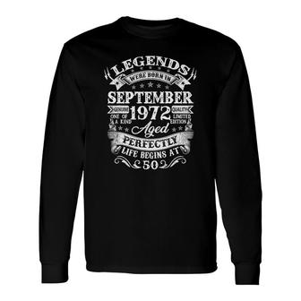 Legends Were Born In September 1972 50Th Birthday Idea Long Sleeve T-Shirt - Seseable