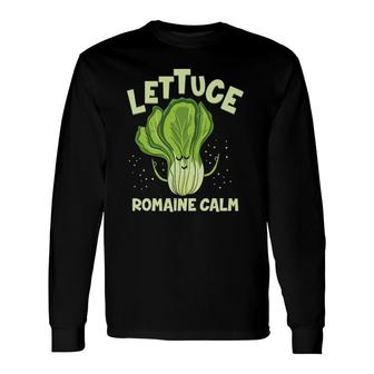 Lettuce Romaine Calm Mindfulness Vegan Yoga Lover Yogi Joke Long Sleeve T-Shirt T-Shirt | Mazezy