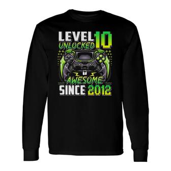Level 10 Unlocked Awesome Since 2012 10Th Birthday Gaming Long Sleeve T-Shirt T-Shirt | Mazezy