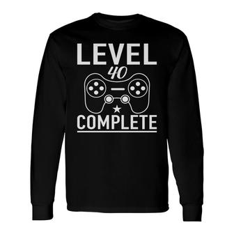 Level 40 Complete 40Th Birthday Game Long Sleeve T-Shirt - Seseable