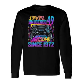 Level 49 Unlocked Awesome Since 1972 49Th Birthday Gaming Long Sleeve T-Shirt T-Shirt | Mazezy