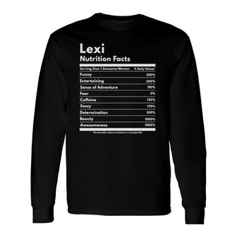 Lexi Nutrition Facts Personalized Name Lexi Long Sleeve T-Shirt T-Shirt | Mazezy