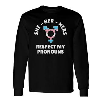 Lgbt Pride She Her Hers Respect My Pronouns Long Sleeve T-Shirt T-Shirt | Mazezy