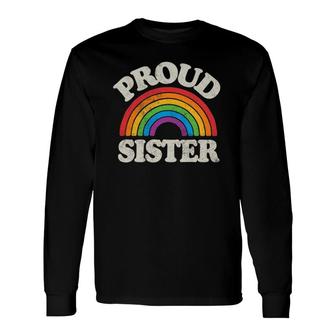 Lgbtq Proud Sister Gay Pride Lgbt Ally Rainbow Flag Long Sleeve T-Shirt T-Shirt | Mazezy