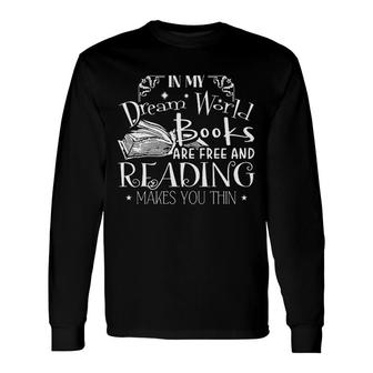 Librarian Reading Makes You Thin Long Sleeve T-Shirt | Mazezy