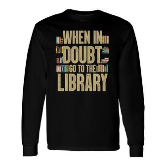 Library Book Reader Reading Librarian Long Sleeve T-Shirt | Mazezy