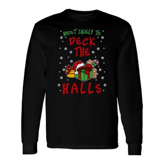 Most Likely To Deck The Halls Xmas Matching Pajama Long Sleeve T-Shirt T-Shirt | Mazezy