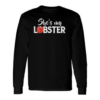 Lobster Bae Cute For Him She's My Lobster Long Sleeve T-Shirt T-Shirt | Mazezy