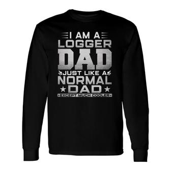 Logger Dad Logger Father's Day Long Sleeve T-Shirt T-Shirt | Mazezy
