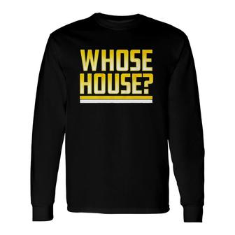 Los Angeles Whose House Football Long Sleeve T-Shirt T-Shirt | Mazezy