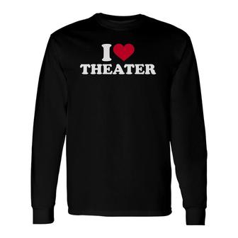 I Love Theater Red Heart Long Sleeve T-Shirt | Mazezy
