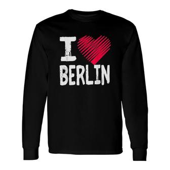 I Love Berlin Germany Long Sleeve T-Shirt T-Shirt | Mazezy