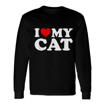 I Love My Cat Long Sleeve T-Shirt T-Shirt | Mazezy