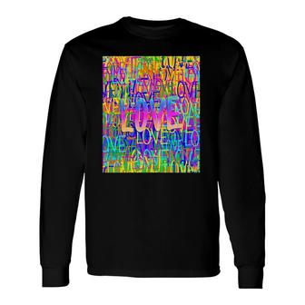 Love Colorful Abstract Original Word Art By Tangie Marie Long Sleeve T-Shirt T-Shirt | Mazezy